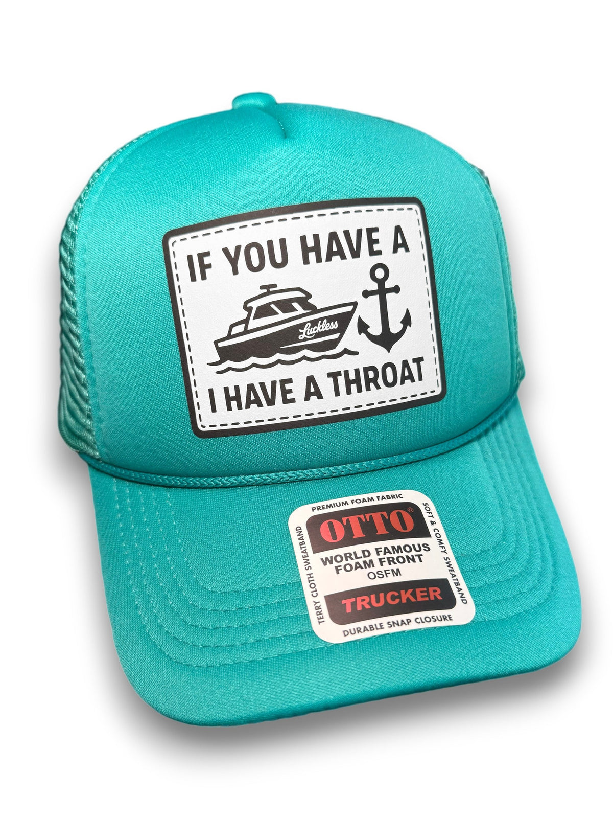 If You Have A Boat I Have A Throat Trucker Hat