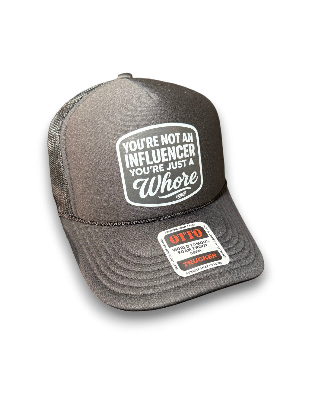 You're Not An Influencer You're Just A Whore Trucker Hat