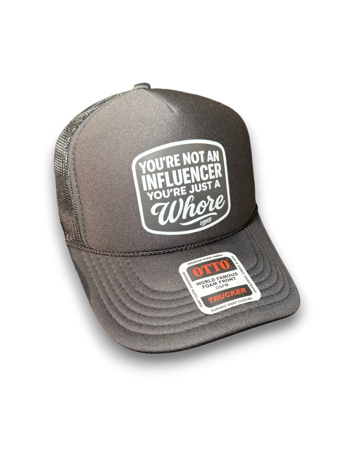 You're Not An Influencer You're Just A Whore Trucker Hat