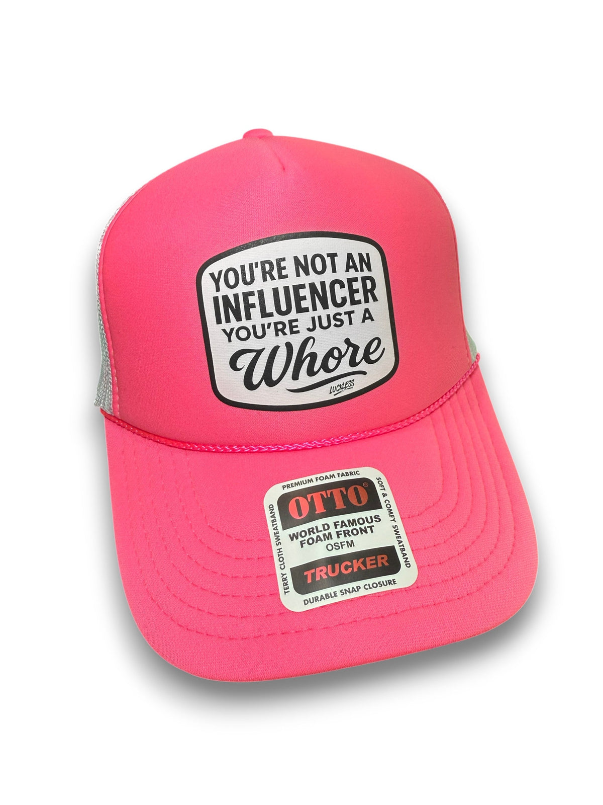 You're Not An Influencer You're Just A Whore Trucker Hat