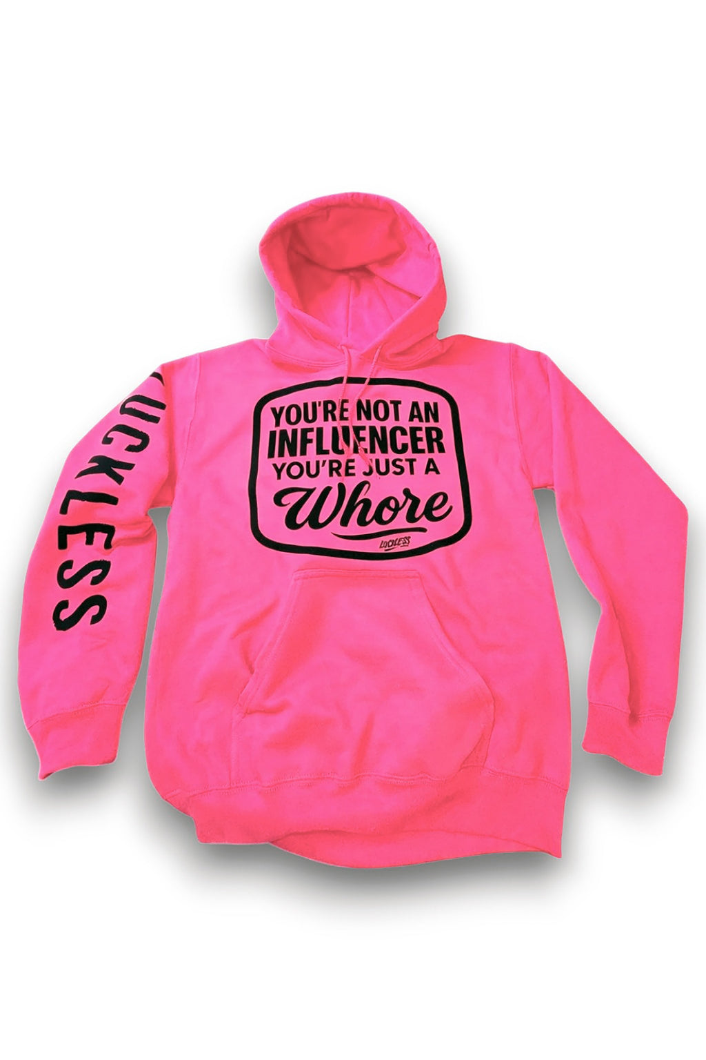 You're Not An Influencer You're Just A Whore Hoodie