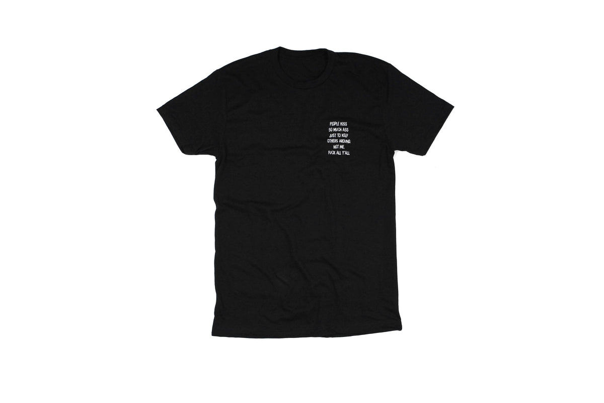 People Kiss So Much Ass Tee
