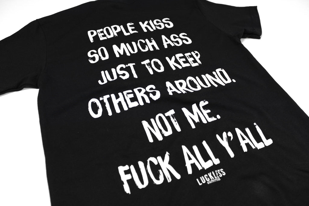 People Kiss So Much Ass Tee