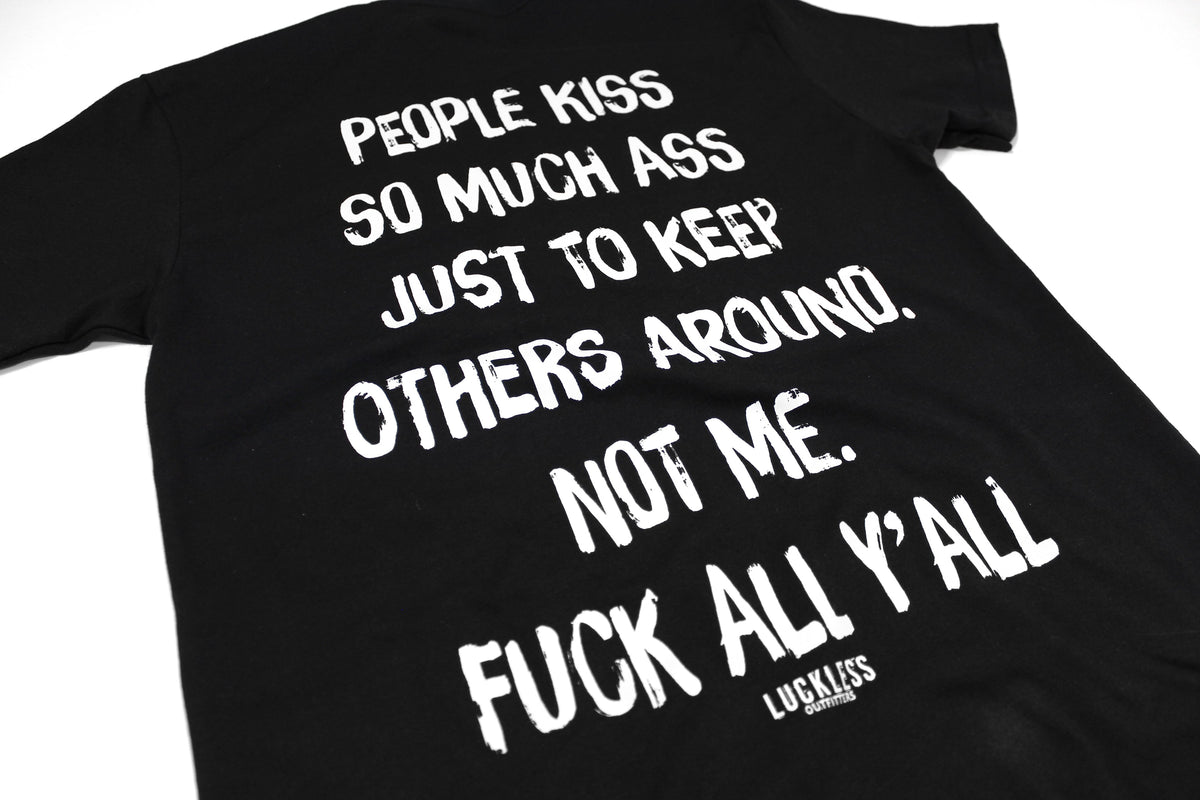 People Kiss So Much Ass Tee