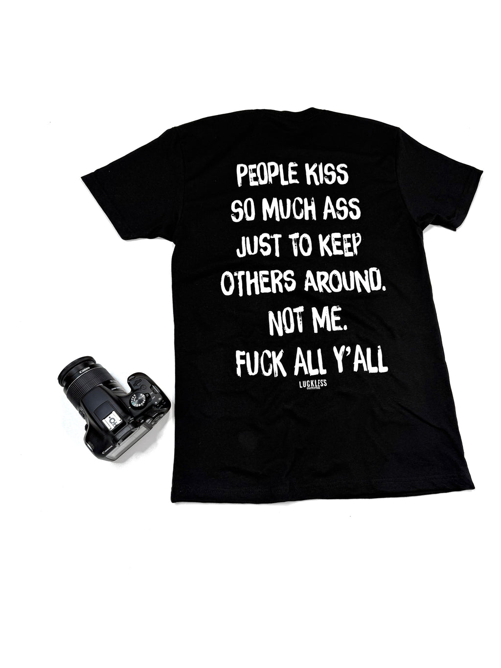 People Kiss So Much Ass Tee