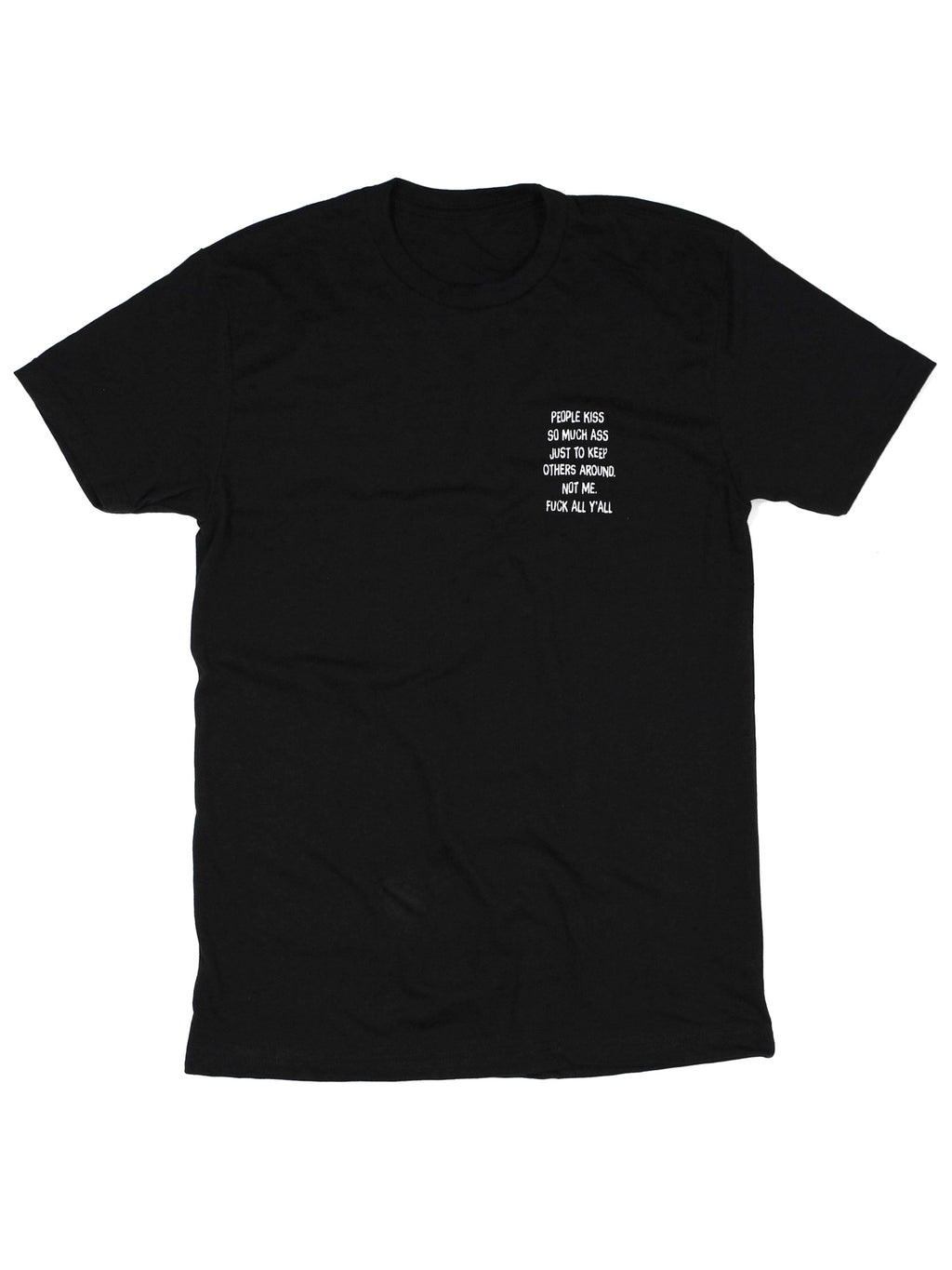 People Kiss So Much Ass Tee