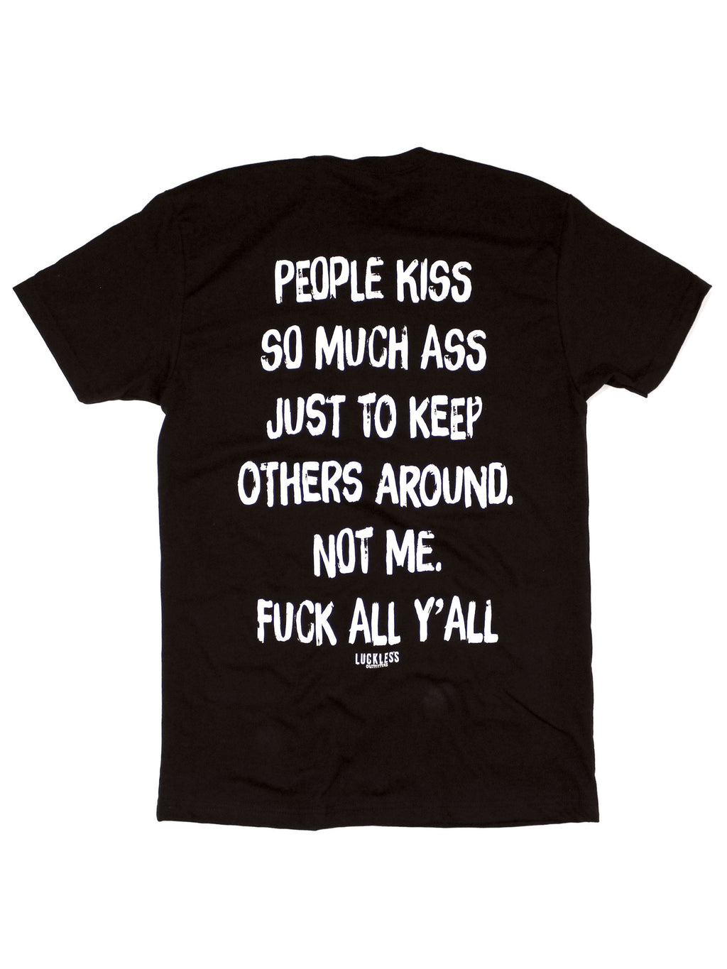 People Kiss So Much Ass Tee