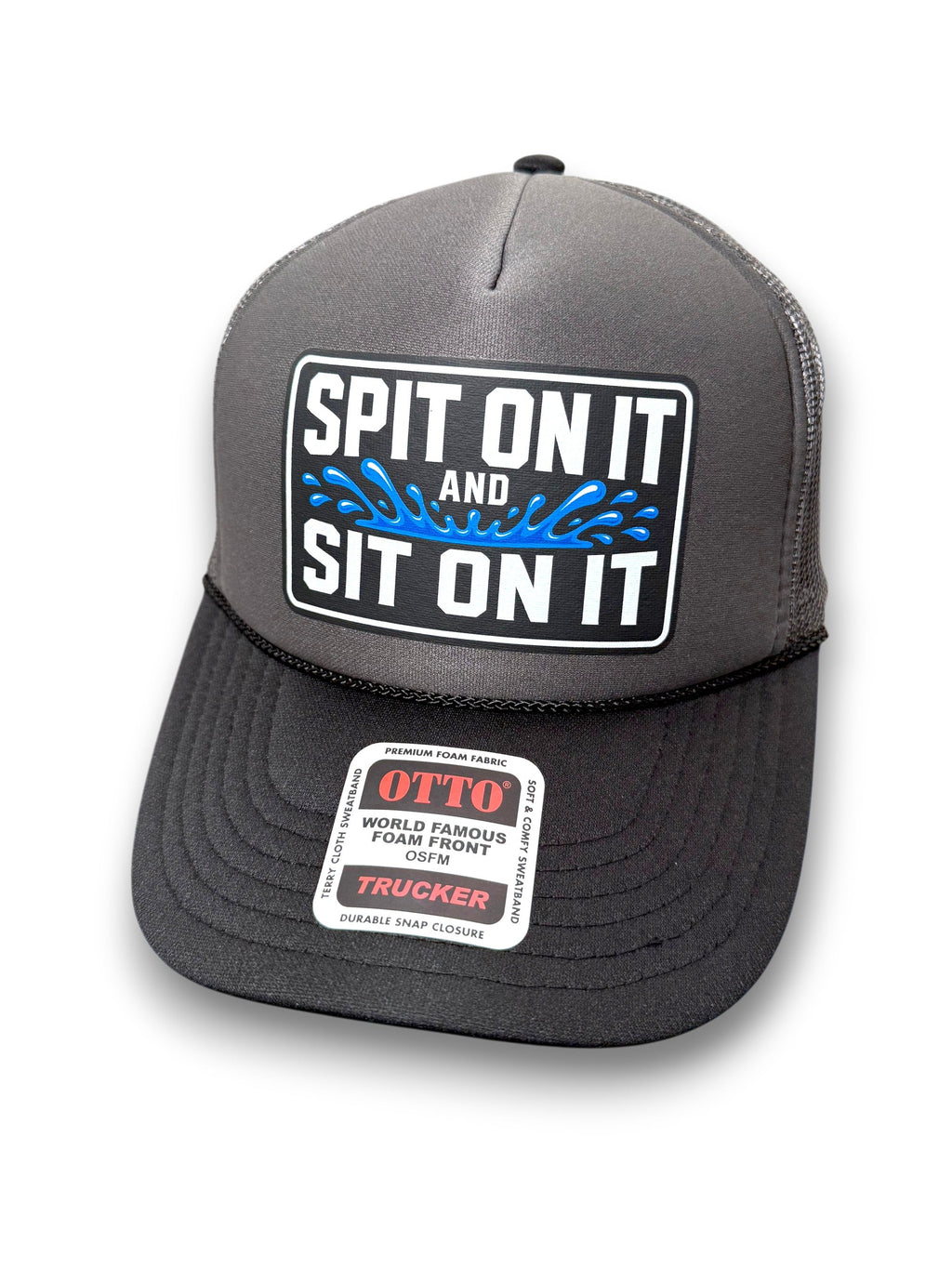 Spit On It and Sit On It Foam Trucker Hat