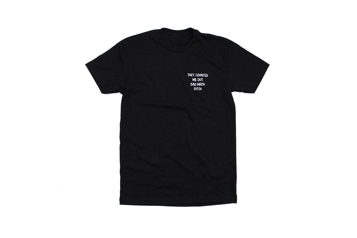 They Counted Me Out Bad Math Bitch Tee