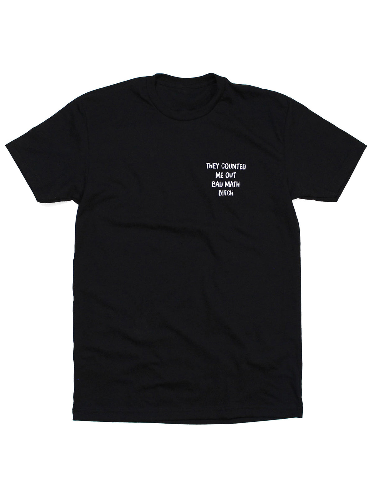 They Counted Me Out Bad Math Bitch Tee
